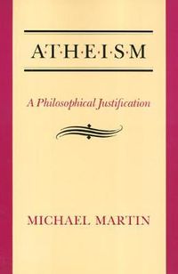 Cover image for Atheism: A Philosophical Justification