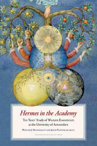 Cover image for Hermes in the Academy: Ten Years' Study of Western Esotericism at the University of Amsterdam