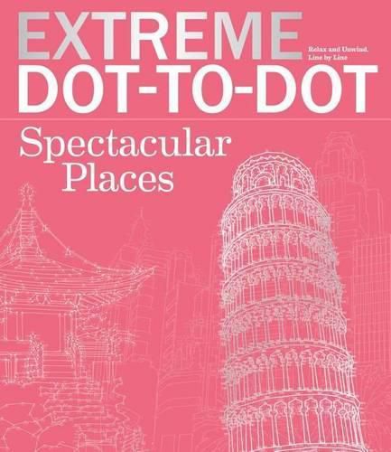 Cover image for Extreme Dot-To-Dot Spectacular Places: Relax and Unwind, One Splash of Color at a Time