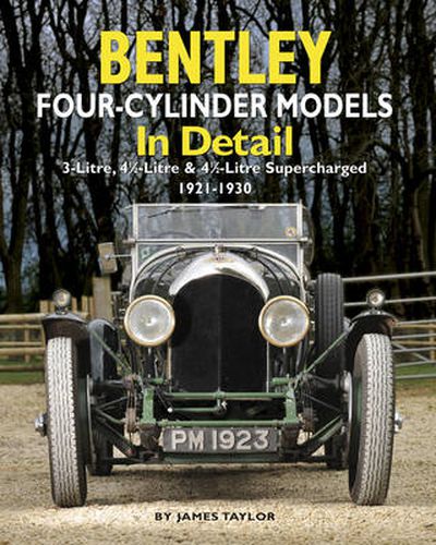 Cover image for Bentley Four-cylinder Models in Detail: 3-Litre, 4 1/2-Litre and 4 1/2-Litre Supercharged, 1921-1930