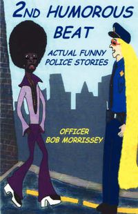 Cover image for 2nd Humorous Beat Actual Funny Police Stories