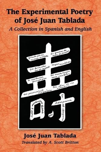 Cover image for The Experimental Poetry of Jose Juan Tablada: A Collection in Spanish and English