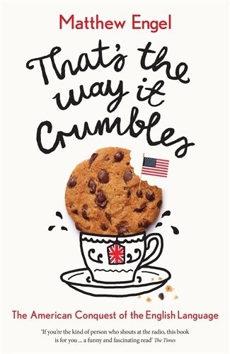 Cover image for That's The Way It Crumbles: The American Conquest of the English Language