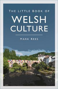 Cover image for The Little Book of Welsh Culture