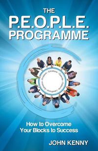 Cover image for The P.E.O.P.L.E. Programme: How to Overcome Your Blocks to Success