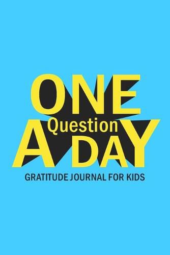 Cover image for One Question A Day Gratitude Journal for Kids