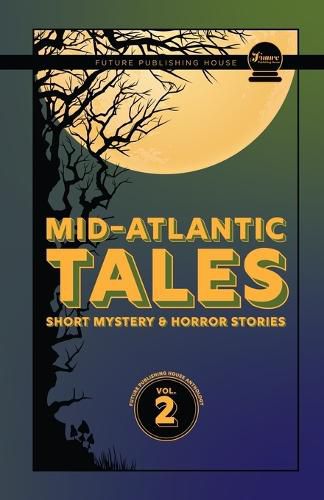 Cover image for Mid-Atlantic Tales: Short Mystery and Horror Stories