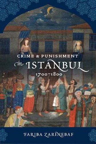 Cover image for Crime and Punishment in Istanbul: 1700-1800