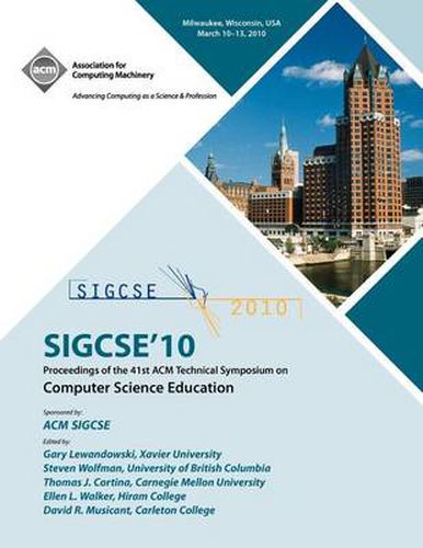 Cover image for Sigcse 10 Proceedings of the 41st ACM International Conference of Computer Science Education