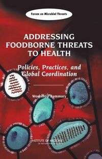 Cover image for Addressing Foodborne Threats to Health: Policies, Practices, and Global Coordination, Workshop Summary