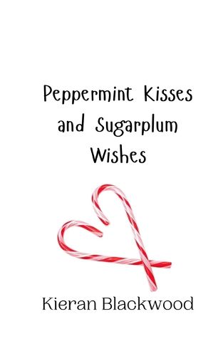 Cover image for Peppermint Kisses and Sugarplum Wishes