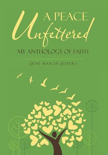 Cover image for A Peace Unfettered: My Anthology of Faith