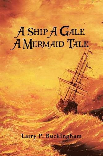 Cover image for A Ship A Gale A Mermaid Tale