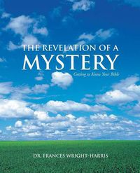 Cover image for The Revelation of a Mystery: Getting to Know Your Bible