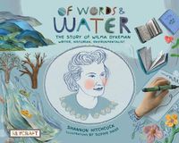 Cover image for Of Words and Water: The Story of Wilma Dykeman--Writer, Historian, Environmentalist
