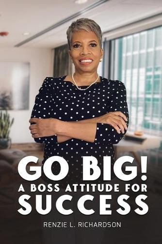 Cover image for Go Big! A BOSS Attitude for Success