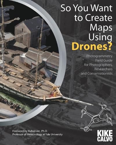 Cover image for So You Want to Create Maps Using Drones?