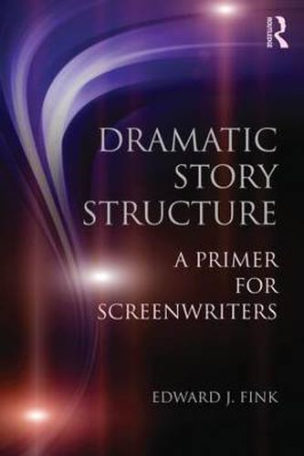 Cover image for Dramatic Story Structure: A Primer for Screenwriters