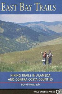 Cover image for East Bay Trails: Hiking Trails in Alameda and Contra Costa Counties