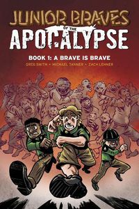 Cover image for Junior Braves of the Apocalypse Vol. 1, 1: A Brave Is Brave