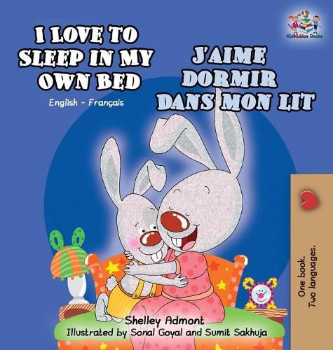 I Love to Sleep in My Own Bed J'aime dormir dans mon lit: English French Bilingual Edition