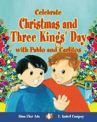 Cover image for Celebrate Christmas and Three Kings' Day with Pablo and Carlitos (Cuentos Para Celebrar / Stories to Celebrate) English Edition