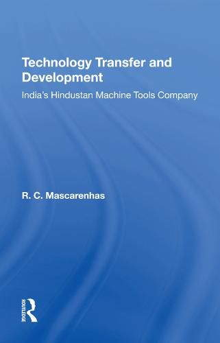 Cover image for Technology Transfer and Development: India's Hindustan Machine Tools Company