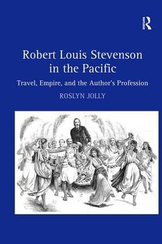 Cover image for Robert Louis Stevenson in the Pacific: Travel, Empire, and the Author's Profession