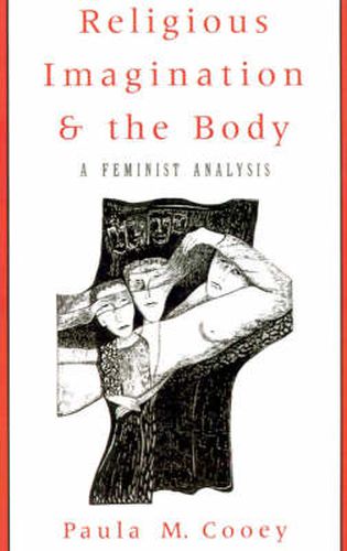 Cover image for Religious Imagination and the Body: A Feminist Analysis