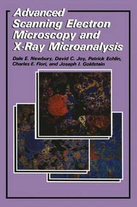 Cover image for Advanced Scanning Electron Microscopy and X-Ray Microanalysis