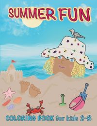 Cover image for Summer Fun Coloring Book for Kids 2-8