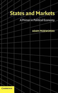 Cover image for States and Markets: A Primer in Political Economy