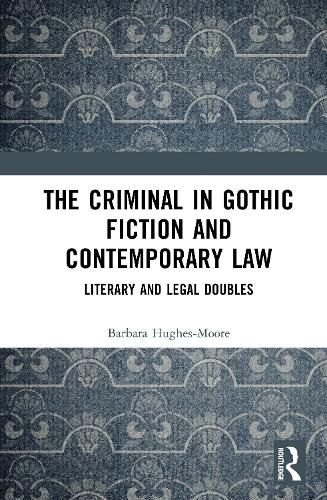 Cover image for The Criminal in Gothic Fiction and Contemporary Law