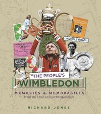 Cover image for The People's Wimbledon: Memories and Memorabilia from the Lawn Tennis Championships