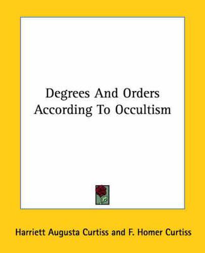 Cover image for Degrees and Orders According to Occultism