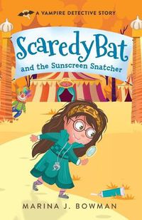 Cover image for Scaredy Bat and the Sunscreen Snatcher: Full Color