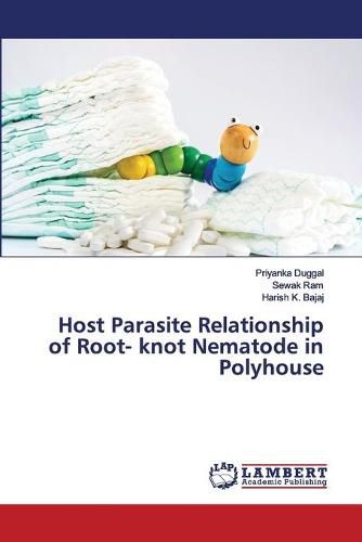 Cover image for Host Parasite Relationship of Root- knot Nematode in Polyhouse
