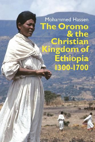 Cover image for The Oromo and the Christian Kingdom of Ethiopia: 1300-1700