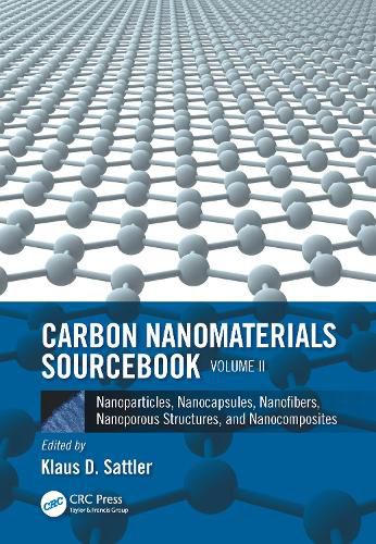 Cover image for Carbon Nanomaterials Sourcebook: Nanoparticles, Nanocapsules, Nanofibers, Nanoporous Structures, and Nanocomposites, Volume II