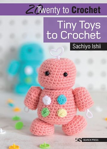 Cover image for 20 to Crochet: Tiny Toys to Crochet