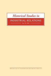 Cover image for Historical Studies in Industrial Relations, Volume 39 2018