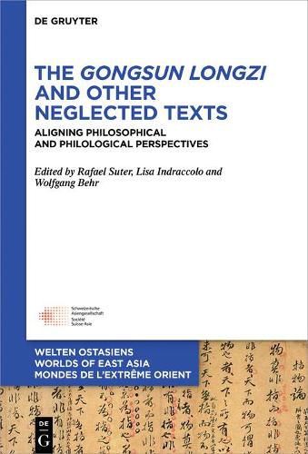 Cover image for The Gongsun Longzi and Other Neglected Texts: Aligning Philosophical and Philological Perspectives