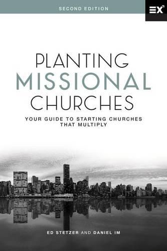 Planting Missional Churches: Your Guide to Starting Churches that Multiply