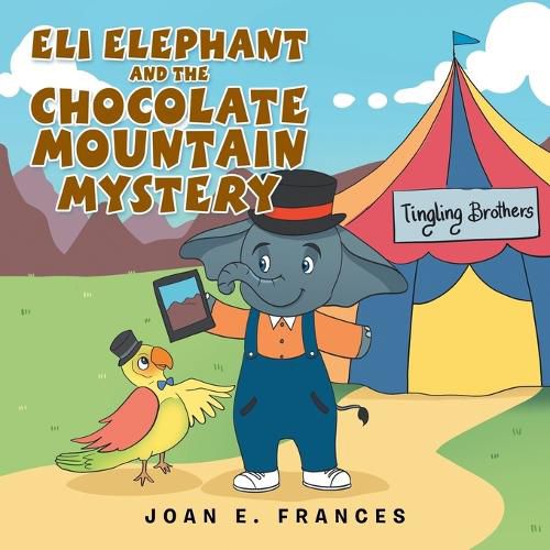 Cover image for Eli Elephant and the Chocolate Mountain Mystery