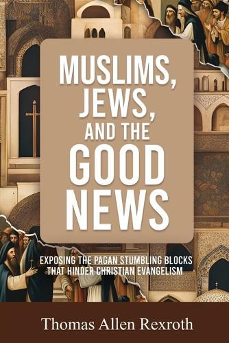 Cover image for Muslims, Jews, and the Good News