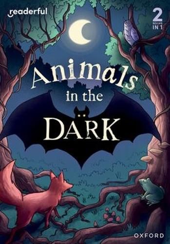 Cover image for Readerful Rise: Oxford Reading Level 3: Animals in the Dark