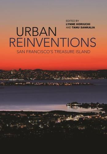 Urban Reinventions: San Francisco's Treasure Island