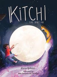 Cover image for Kitchi: The Spirit Fox