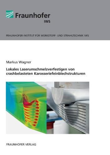 Cover image for Lokales Laserumschmelzverfestigen von crashbelasteten Karosseriefeinblechstrukturen.