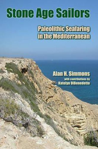 Cover image for Stone Age Sailors: Paleolithic Seafaring in the Mediterranean